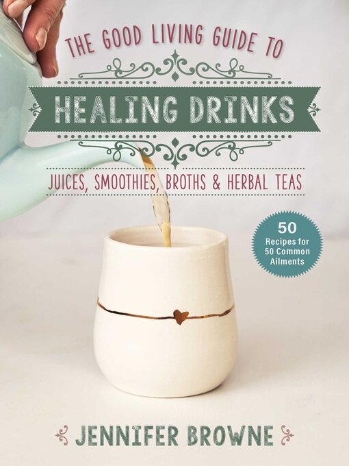 Title details for Good Living Guide to Healing Drinks by Jennifer Browne - Wait list
